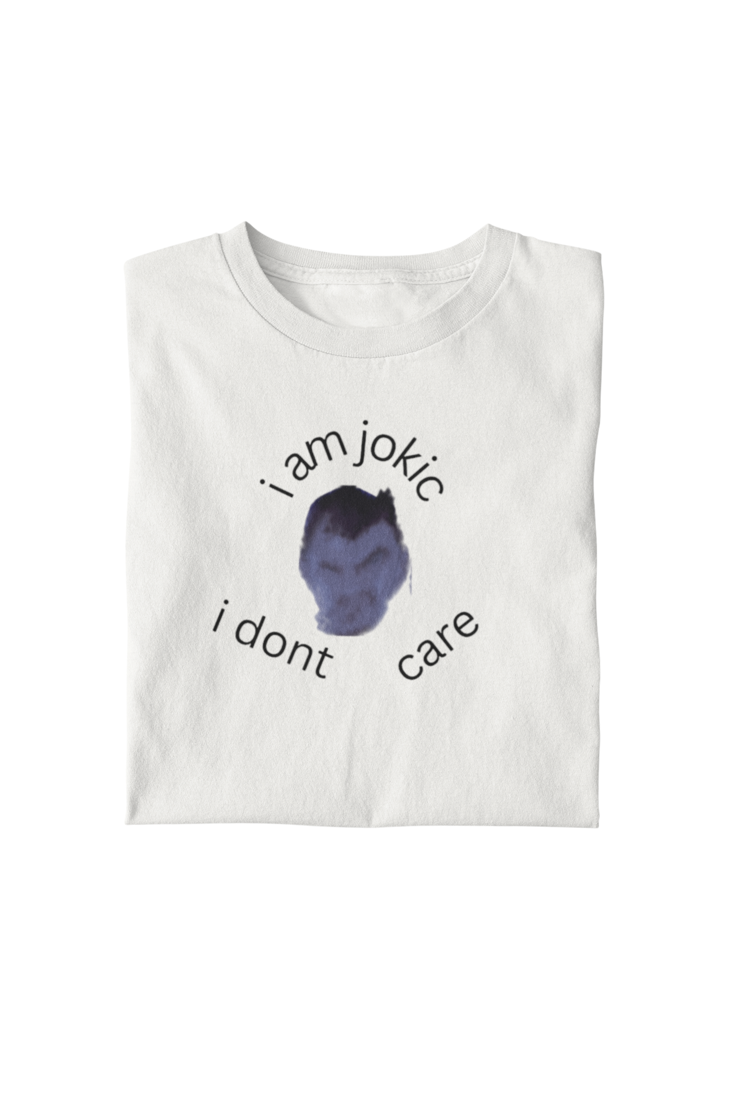 "i am jokic, i dont care" Tee